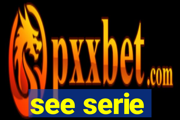 see serie
