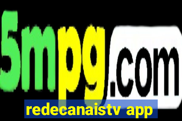 redecanaistv app