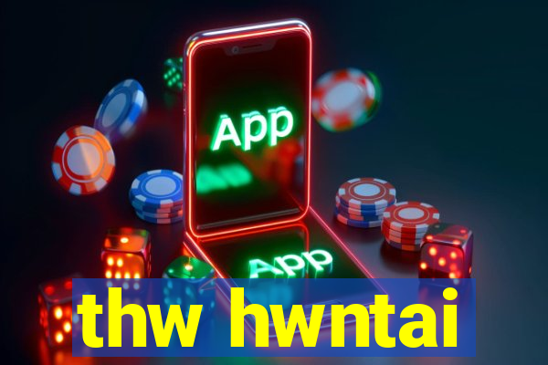 thw hwntai