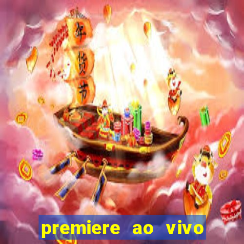 premiere ao vivo em hd