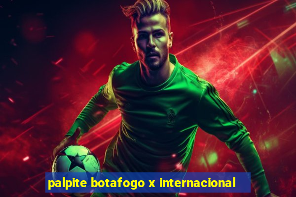 palpite botafogo x internacional