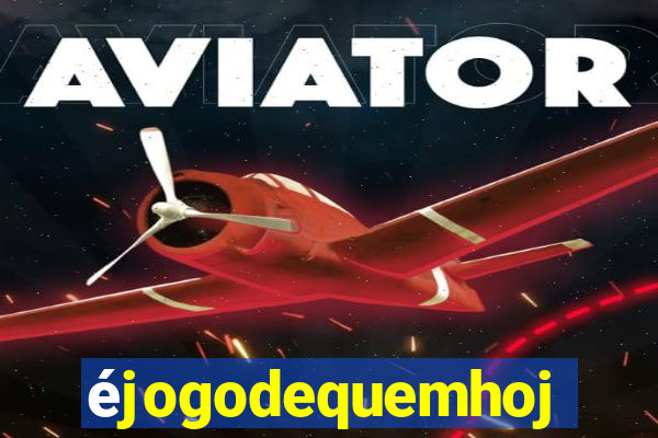 éjogodequemhoje