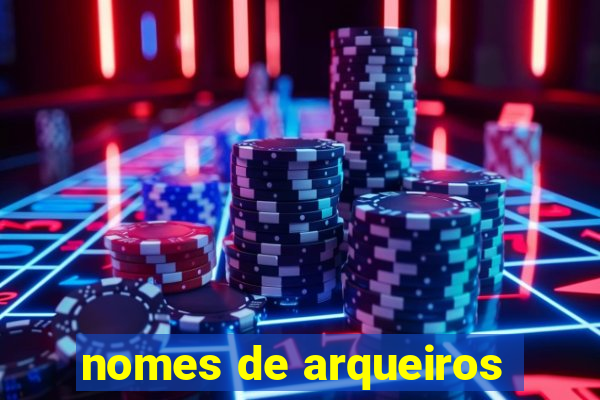 nomes de arqueiros