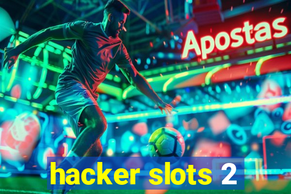 hacker slots 2