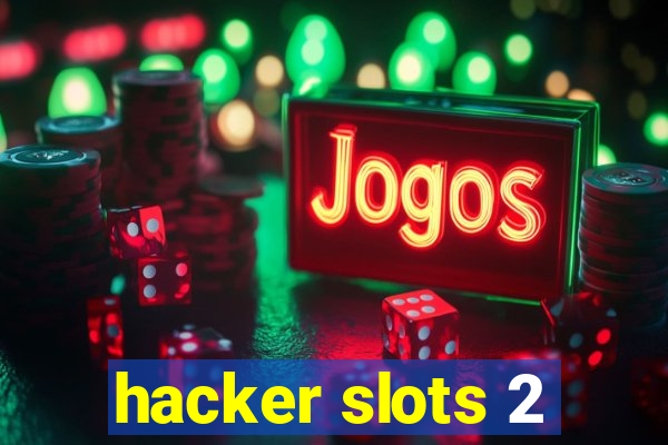 hacker slots 2