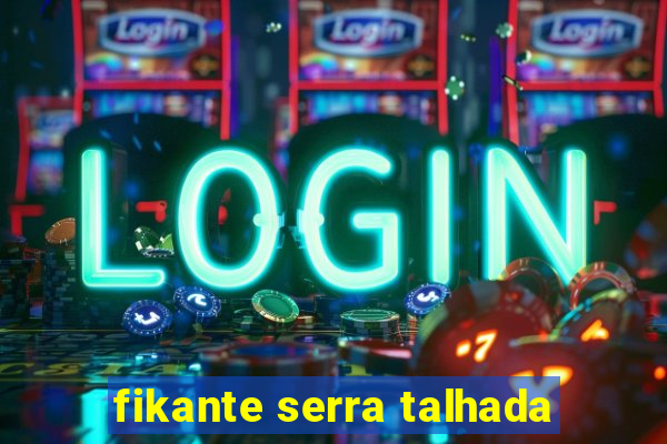 fikante serra talhada