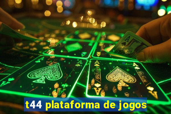 t44 plataforma de jogos