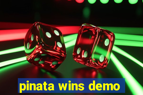 pinata wins demo
