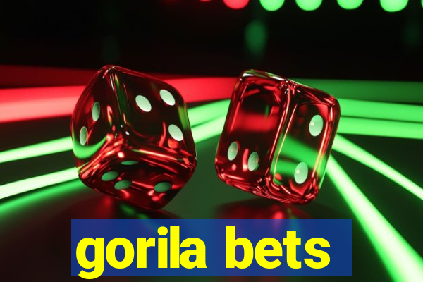gorila bets
