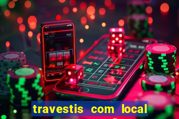 travestis com local porto alegre