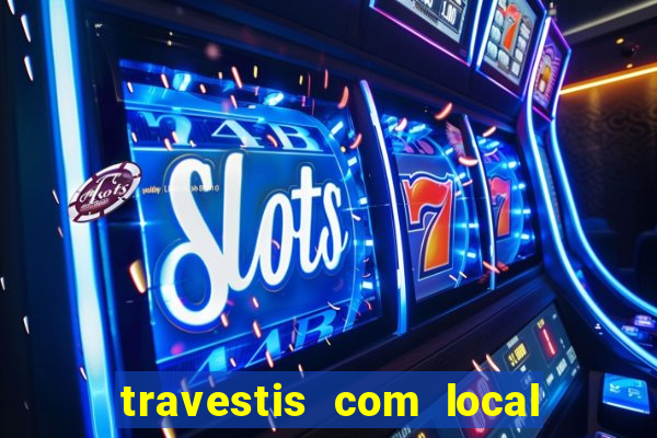 travestis com local porto alegre