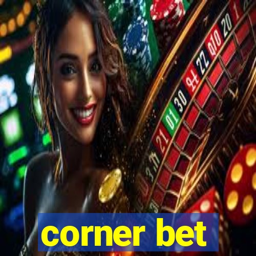 corner bet