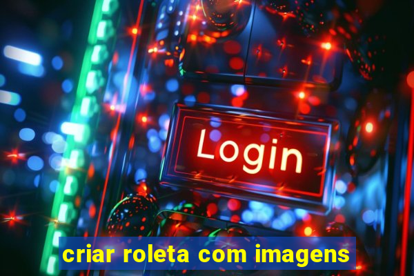 criar roleta com imagens
