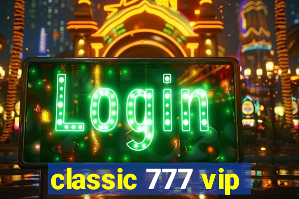 classic 777 vip