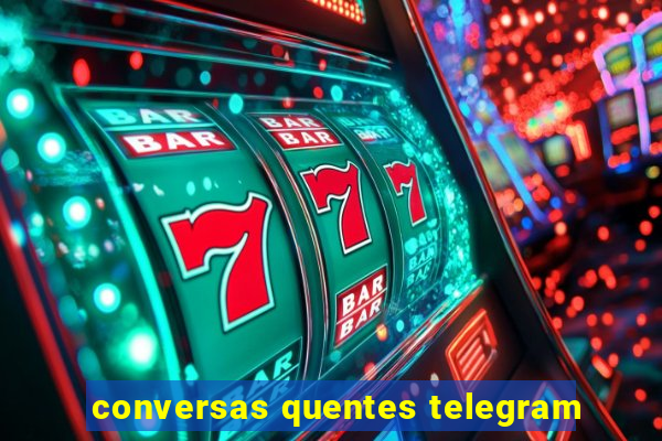 conversas quentes telegram