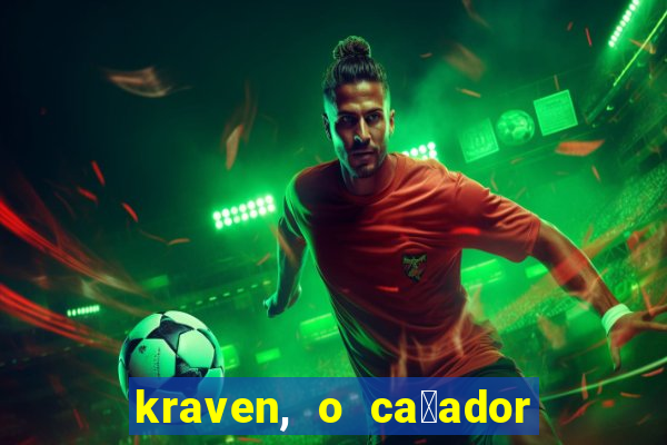 kraven, o ca莽ador filme completo dublado download