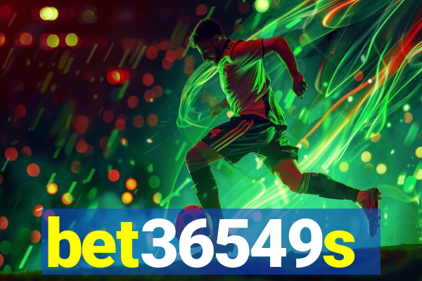 bet36549s