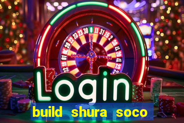 build shura soco furac o