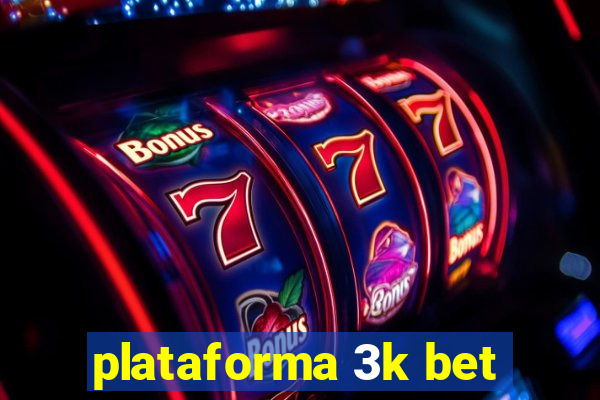 plataforma 3k bet