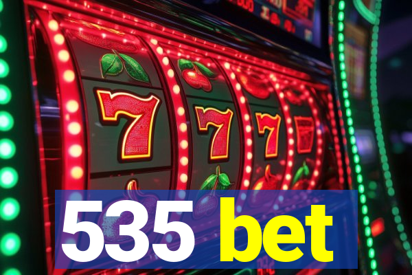 535 bet