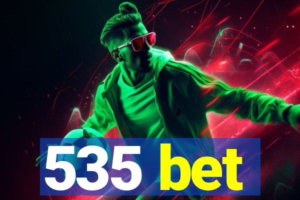 535 bet
