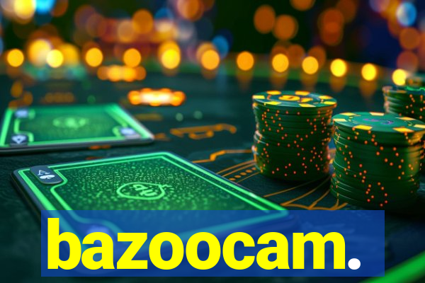 bazoocam.