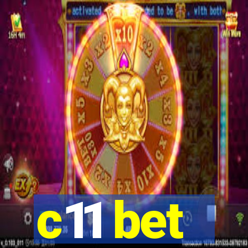 c11 bet