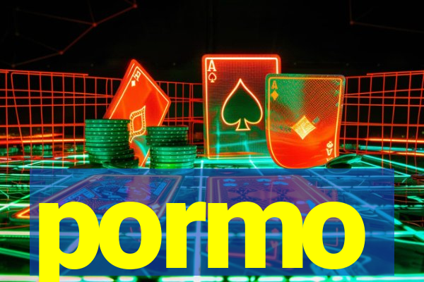 pormo