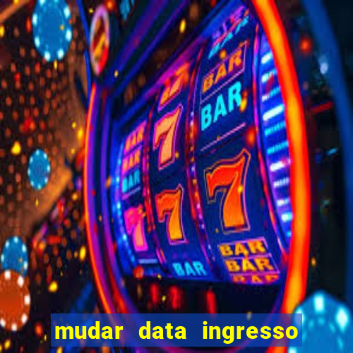 mudar data ingresso beto carrero