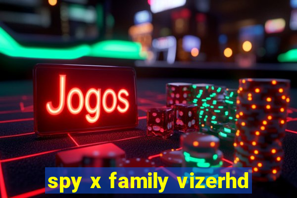 spy x family vizerhd