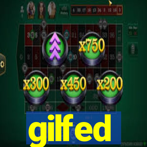 gilfed
