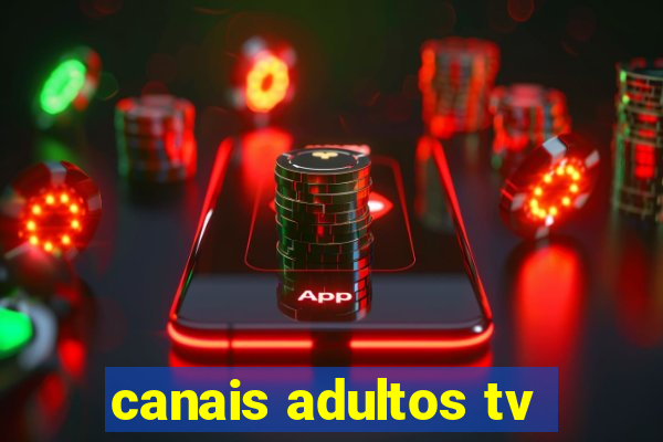 canais adultos tv