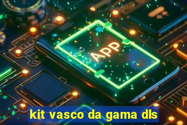 kit vasco da gama dls