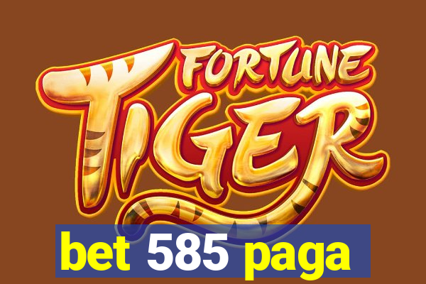 bet 585 paga