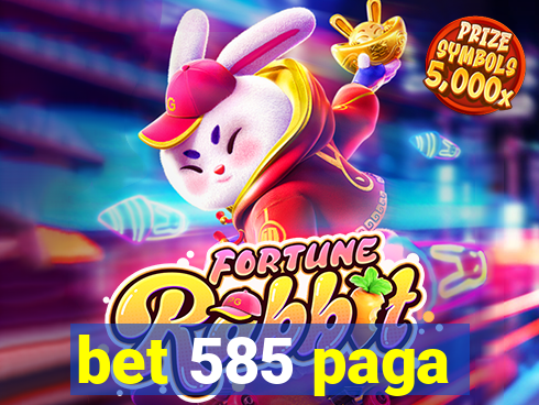 bet 585 paga