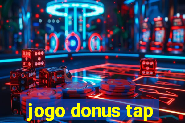 jogo donus tap