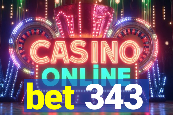 bet 343