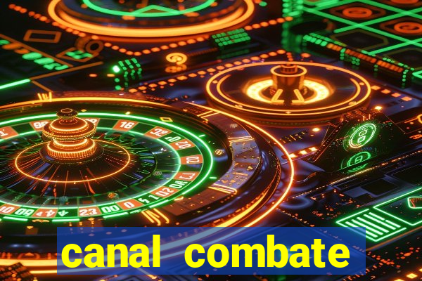 canal combate multicanais ao vivo