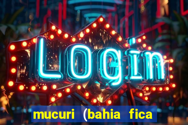 mucuri (bahia fica perto de onde)
