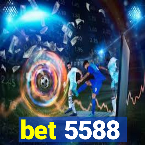 bet 5588