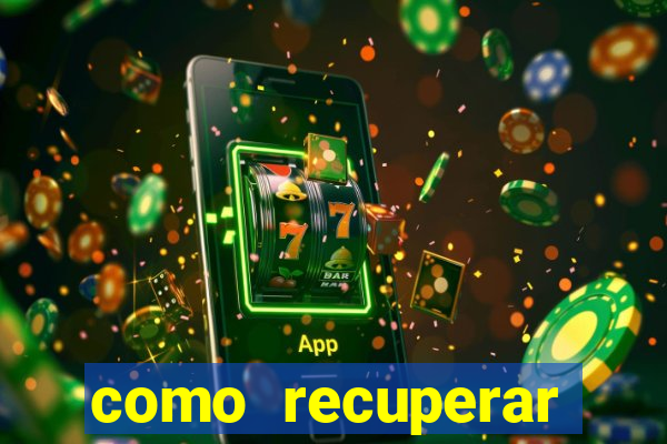 como recuperar dinheiro perdido na betano