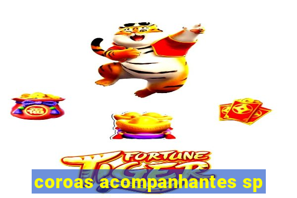 coroas acompanhantes sp