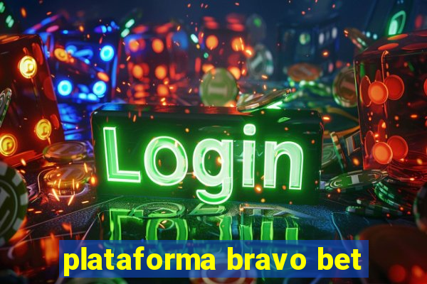 plataforma bravo bet