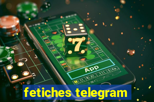 fetiches telegram