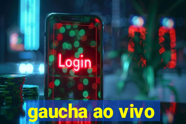 gaucha ao vivo