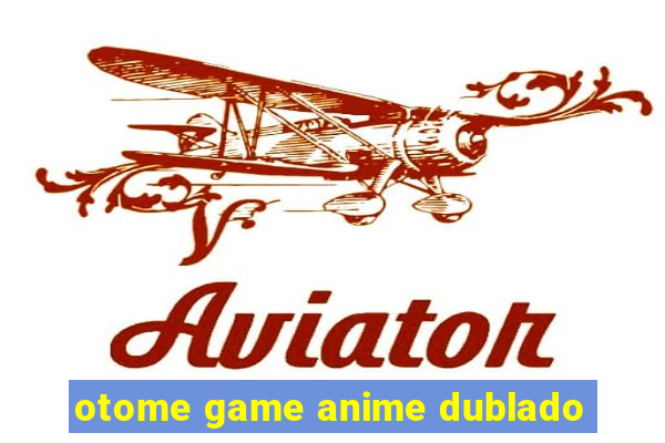 otome game anime dublado