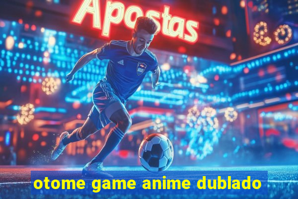 otome game anime dublado