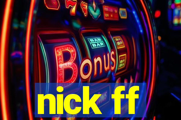nick ff