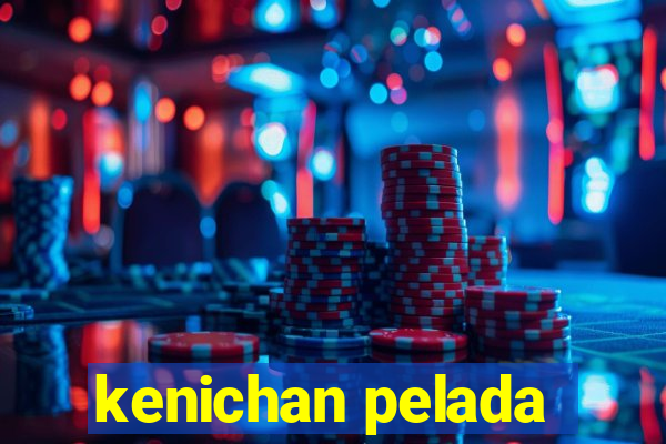 kenichan pelada