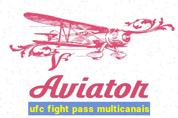 ufc fight pass multicanais
